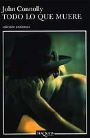 TODO LO QUE MUERE (ANDANZAS 531) | 9788483102619 | CONNOLLY, JOHN | Llibreria La Gralla | Llibreria online de Granollers