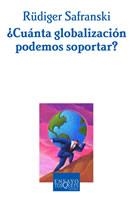 CUANTA GLOBALIZACION PODEMOS SOPORTAR | 9788483109670 | SAFRANSKI, RUDIGER | Llibreria La Gralla | Llibreria online de Granollers