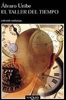 TALLER DEL TIEMPO, EL (ANDANZAS-551) | 9788483102817 | URIBE, ALVARO | Llibreria La Gralla | Llibreria online de Granollers