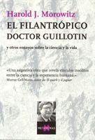 FILANTROPICO DOCTOR GUILLOTIN, EL (MATATEMAS-88) | 9788483104286 | MOROWITZ, HAROLD J. | Llibreria La Gralla | Llibreria online de Granollers