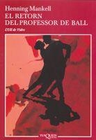 RETORN DEL PROFESSOR DE BALL, EL (ULL DE VIDRE 21) | 9788483104460 | MANKELL, HENNING | Llibreria La Gralla | Llibreria online de Granollers