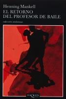 RETORNO DEL PROFESOR DE BAILE, EL (ANDANZAS 586) | 9788483103203 | MANKELL, HENNING | Llibreria La Gralla | Llibreria online de Granollers