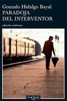 PARADOJA DEL INTERVENTOR (ANDANZAS 599) | 9788483103326 | HIDALGO BAYAL, GONZALO | Llibreria La Gralla | Librería online de Granollers