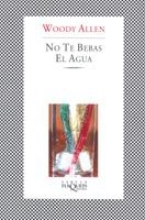 NO TE BEBAS EL AGUA FABULA-256 | 9788483104842 | ALLEN, WOODY | Llibreria La Gralla | Librería online de Granollers