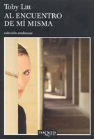 AL ENCUENTRO DE MI MISMA (ANDANZAS 606) | 9788483103357 | LITT, TOBY | Llibreria La Gralla | Librería online de Granollers