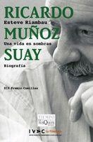 RICARDO MUÑOZ SUAY. UNA VIDA EN SOMBRAS | 9788483103760 | RIAMBAU, ESTEVE | Llibreria La Gralla | Librería online de Granollers