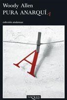 PURA ANARQUIA (ANDANZAS,638) | 9788483830109 | ALLEN, WOODY | Llibreria La Gralla | Librería online de Granollers