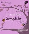 ARANYA LAMPISTA, L' (LES BESTIOLES DEL JARDI, 2) | 9788496726574 | ARMENGOL, GEMMA; JUVE, OSCAR | Llibreria La Gralla | Llibreria online de Granollers