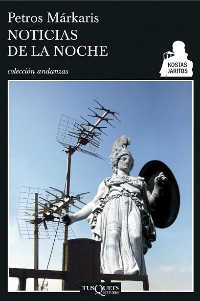 NOTICIAS DE LA NOCHE (ANDANZAS, 650/1) | 9788483830413 | MARKARIS, PETROS | Llibreria La Gralla | Llibreria online de Granollers