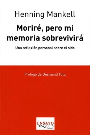 MORIRE PERO MI MEMORIA SOBREVIVIRA | 9788483830635 | MANKELL, HENNING | Llibreria La Gralla | Librería online de Granollers