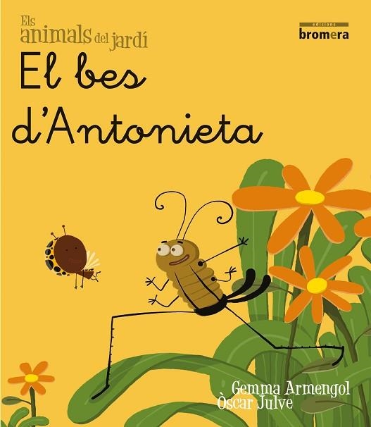 PETO DE L'ANTONIETA, EL (LES BESTIOLES DEL JARDI, 1) | 9788496726567 | ARMENGOL, GEMMA; JUVE, OSCAR | Llibreria La Gralla | Librería online de Granollers