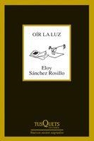 OIR LA LUZ | 9788483830925 | SANCHEZ ROSILLO, ELOY | Llibreria La Gralla | Librería online de Granollers