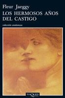 HERMOSOS AÑOS DEL CASTIGO (ANDANZAS, 678) | 9788483831083 | JAEGGY, FLEUR | Llibreria La Gralla | Librería online de Granollers
