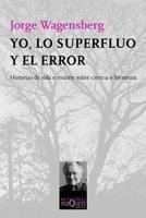 YO LO SUPERFLUO Y EL ERROR | 9788483831540 | WAGENSBERG, JORGE | Llibreria La Gralla | Librería online de Granollers