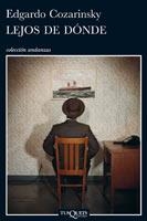 LEJOS DE DONDE (ANDANZAS 704) | 9788483831823 | COZARINSKY, EDGARDO | Llibreria La Gralla | Librería online de Granollers