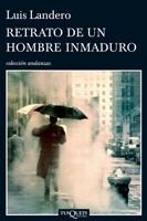 RETRATO DE UN HOMBRE INMADURO | 9788483831922 | LANDERO, LUIS | Llibreria La Gralla | Librería online de Granollers