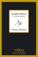 HAINUWELE Y OTROS POEMAS | 9788483831847 | MAILLARD, CHANTAL | Llibreria La Gralla | Llibreria online de Granollers