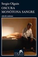 OSCURA MONOTONA SANGRE (ANDANZAS) | 9788483832240 | OLGUIN, SERGIO | Llibreria La Gralla | Librería online de Granollers