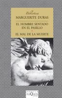 HOMBRE SENTADO EN EL PASILLO, EL / EL MAL DE LA MUERTE | 9788483832189 | DURAS, MARGUERITE | Llibreria La Gralla | Librería online de Granollers