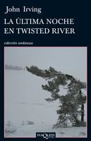 ÚLTIMA NOCHE EN TWISTED RIVER, LA (ANDANZAS 725) | 9788483832387 | IRVING, JOHN | Llibreria La Gralla | Llibreria online de Granollers