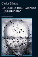 POBRES DESGRACIADOS HIJOS DE PERRA, LOS | 9788483832615 | MARZAL, CARLOS | Llibreria La Gralla | Librería online de Granollers