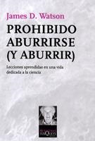 PROHIBIDO ABURRIRSE ( Y ABURRIR) | 9788483832776 | WATSON, JAMES D. | Llibreria La Gralla | Librería online de Granollers