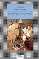 LO QUE QUEDA POR VIVIR | 9788483832936 | UPDIKE, JOHN | Llibreria La Gralla | Llibreria online de Granollers