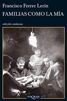 FAMILIAS COMO LA MÍA (ANDANZAS) | 9788483832912 | FERRER LERÍN, FRANCISCO | Llibreria La Gralla | Librería online de Granollers