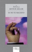 YA NO TE NECESITO (FABULA) | 9788483832950 | MILLER, ARTHUR | Llibreria La Gralla | Llibreria online de Granollers