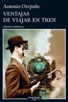 VENTAJAS DE VIAJAR EN TREN (ANDANZAS, 767) | 9788483833636 | OREJUDO, ANTONIO | Llibreria La Gralla | Librería online de Granollers