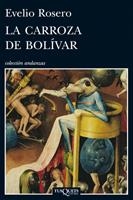 CARROZA DE BOLÍVAR, LA | 9788483833568 | ROSERO, EVELIO | Llibreria La Gralla | Librería online de Granollers