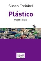 PLÁSTICO. UN IDILIO TOXICO | 9788483833933 | FREINKEL, SUSAN | Llibreria La Gralla | Llibreria online de Granollers