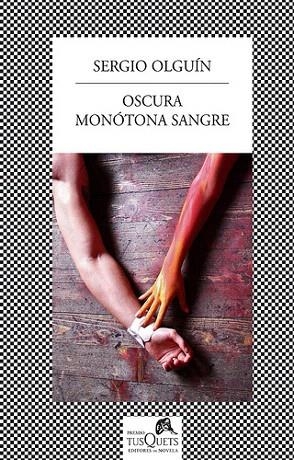 OSCURA MONÓTONA SANGRE | 9788483833957 | OLGUÍN, SERGIO | Llibreria La Gralla | Librería online de Granollers