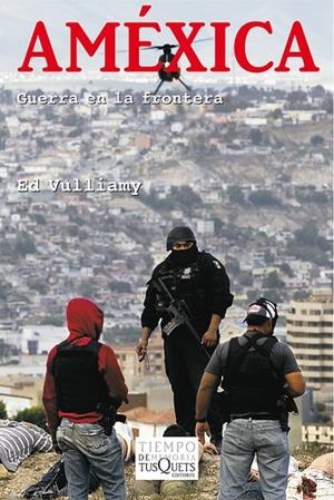 AMÉXICA. GUERRA EN LA FRONTERA | 9788483834138 | VULLIAMY, ED | Llibreria La Gralla | Llibreria online de Granollers