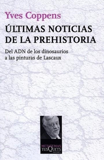 ÚLTIMAS NOTICIAS DE LA PREHISTORIA | 9788483834206 | COPPENS, YVES | Llibreria La Gralla | Llibreria online de Granollers