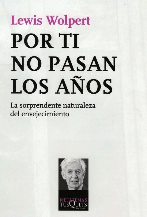 POR TI NO PASAN LOS AÑOS | 9788483834367 | WOLPERT, LEWIS | Llibreria La Gralla | Librería online de Granollers