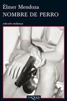 NOMBRE DE PERRO | 9788483834435 | MENDOZA, ELMER | Llibreria La Gralla | Llibreria online de Granollers