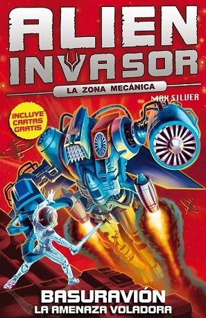 BASURAVIÓN. LA AMENAZA VOLADORA (ALIEN INVASOR 7) | 9788415709145 | SILVER, MAX | Llibreria La Gralla | Librería online de Granollers