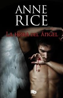 HORA DEL ÁNGEL, LA | 9788498726961 | RICE, ANNE | Llibreria La Gralla | Llibreria online de Granollers