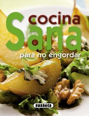 COCINA SANA PARA NO ENGORDAR (PRÁCTICOS DE COCINA) | 9788467713695 | SUSAETA, EQUIPO | Llibreria La Gralla | Llibreria online de Granollers