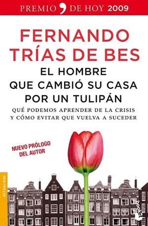 HOMBRE QUE CAMBIO SU CASA POR UN TULIPAN, EL (BOOKET ACTUALIDAD 3226) | 9788484608448 | TRIAS DE BES, FERNANDO | Llibreria La Gralla | Librería online de Granollers
