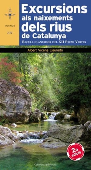 EXCURSIONS ALS NAIXEMENTS DELS RIUS DE CATALUNYA | 9788490340400 | VICENS LLAURADÓ, ALBERT | Llibreria La Gralla | Llibreria online de Granollers