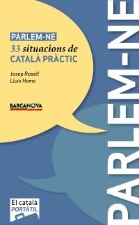 PARLEM-NE.33 SITUACIONS DE CATALÀ PRÀCTIC | 9788448926496 | ROSELL, JOSEP / HOMS, LLUÍS | Llibreria La Gralla | Librería online de Granollers