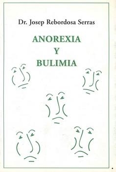 ANOREXIA Y BULIMIA | 9788493028015 | REBORDOSA SERRAS, JOSEP | Llibreria La Gralla | Librería online de Granollers