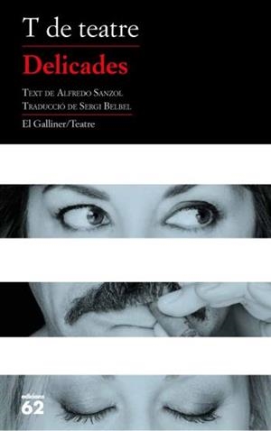 DELICADES (EL GALLINER. TEATRE) | 9788429768381 | SANZOL, ALFREDO; T DE TEATRE | Llibreria La Gralla | Librería online de Granollers