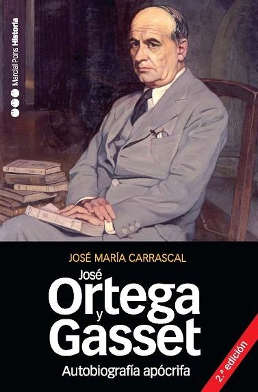 JOSE ORTEGA Y GASSET. AUTOBIOGRAFIA APOCRIFA | 9788492820351 | CARRASCAL, JOSE MARIA | Llibreria La Gralla | Librería online de Granollers