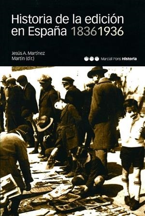 HISTORIA DE LA EDICION ESPAÑOLA 1836-1936 | 9788495379375 | MARTINEZ MARTIN, JESUS A. | Llibreria La Gralla | Librería online de Granollers