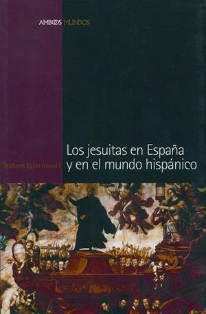 JESUITAS EN ESPAÑA Y EN EL MUNDO HISPANICO, LOS | 9788495379795 | EGIDO, TEOFANES (ED) | Llibreria La Gralla | Librería online de Granollers