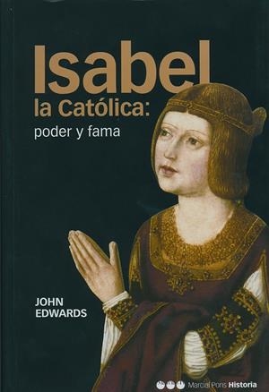 ISABEL LA CATOLICA. PODER Y FAMA | 9788495379924 | EDWARDS, JOHN | Llibreria La Gralla | Librería online de Granollers