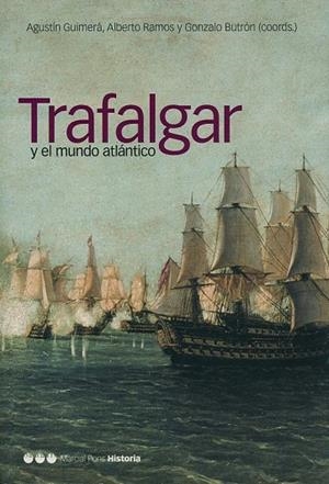 TRAFALGAR Y EL MUNDO ATLANTICO | 9788495379863 | GUIMERA, AGUSTIN / RAMOS, ALBERTO /BUTRON, GONZALO | Llibreria La Gralla | Librería online de Granollers
